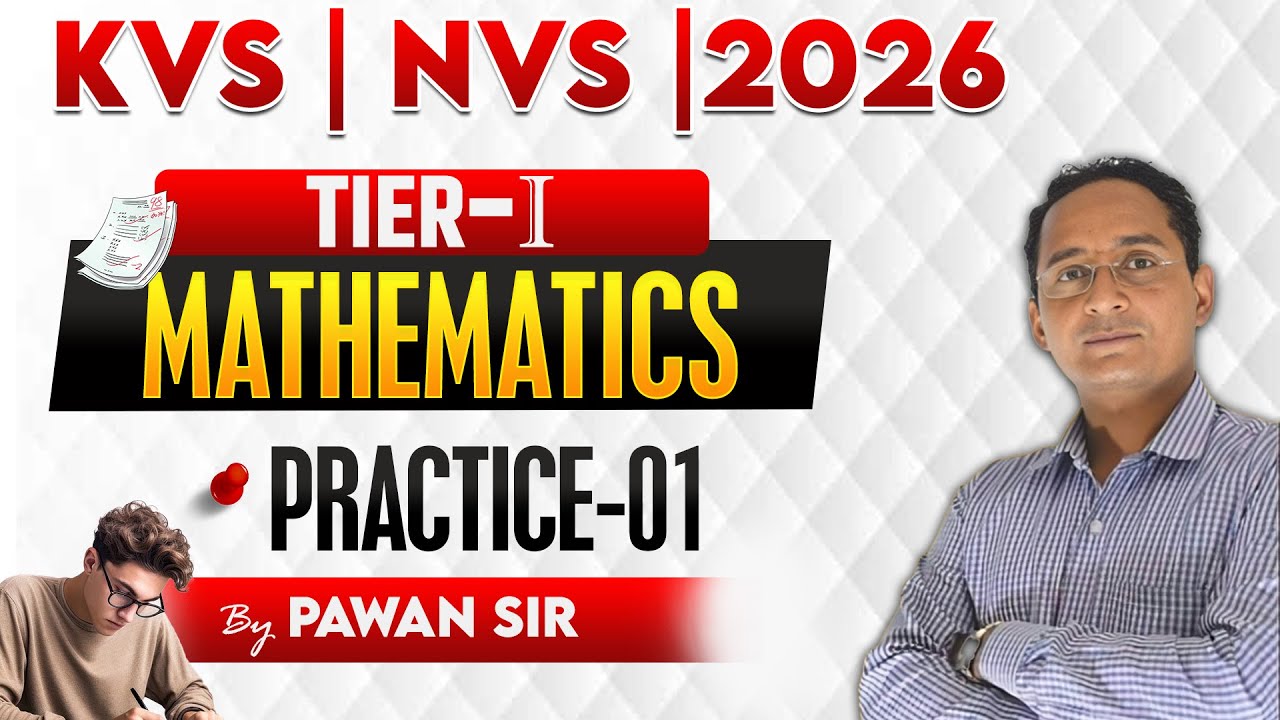 KVS | NVS | TIER-I | 2026 | MATHS | PRACTICE-01 | BY PAWAN SIR