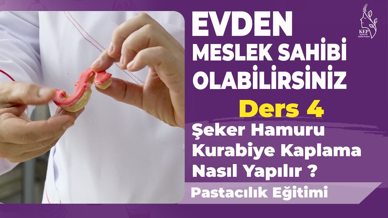 Şeker Hamuru Kurabiye Kaplama - Pastacılık Eğitimi - Ders: 4 - Kadın Eli Eğitim Projesi