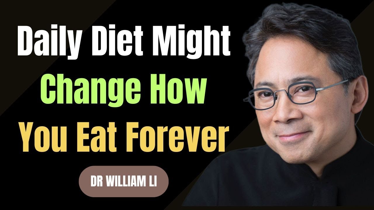 ''A Nobel Prize Doctor’s Daily Diet Might Change How You Eat Forever | Dr. William Li''