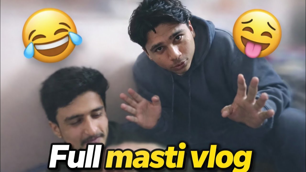 Full Masti vlog😂