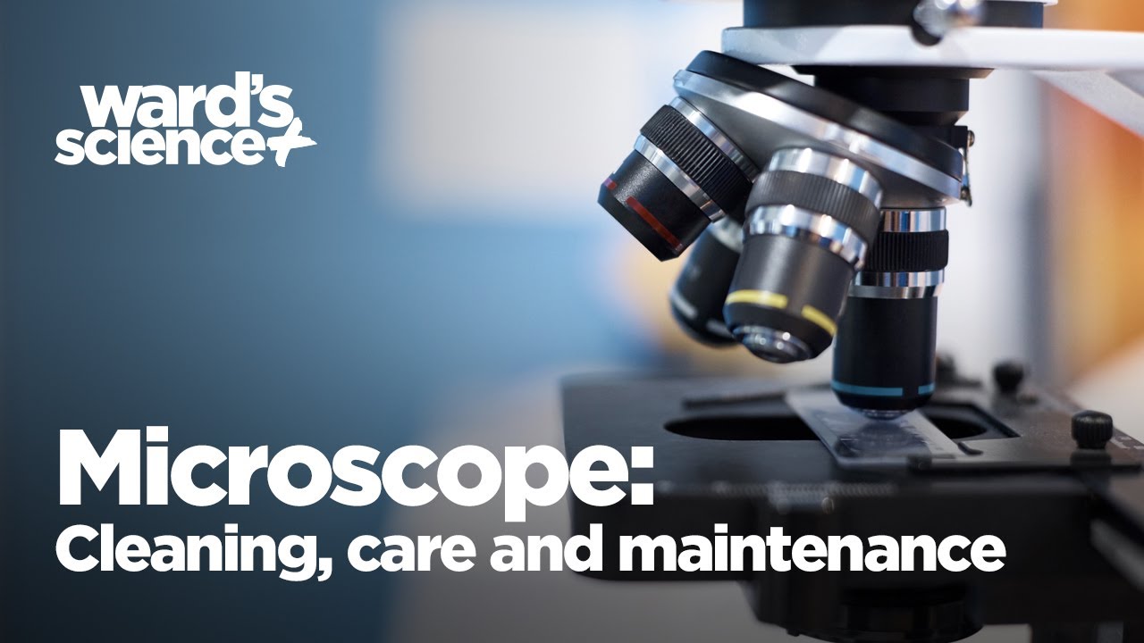 Microscope Cleaning, Care, and Maintenance