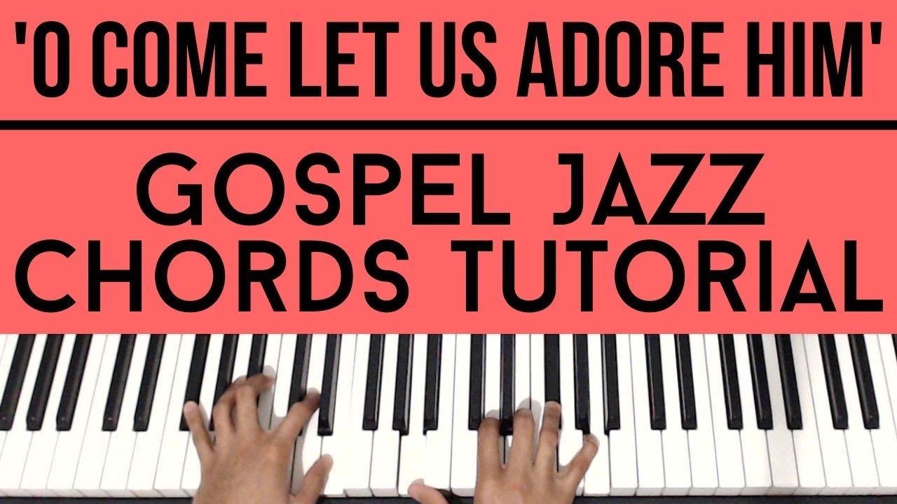 O Come Let Us Adore Him | Gospel Jazz Chords | Piano Tutorial