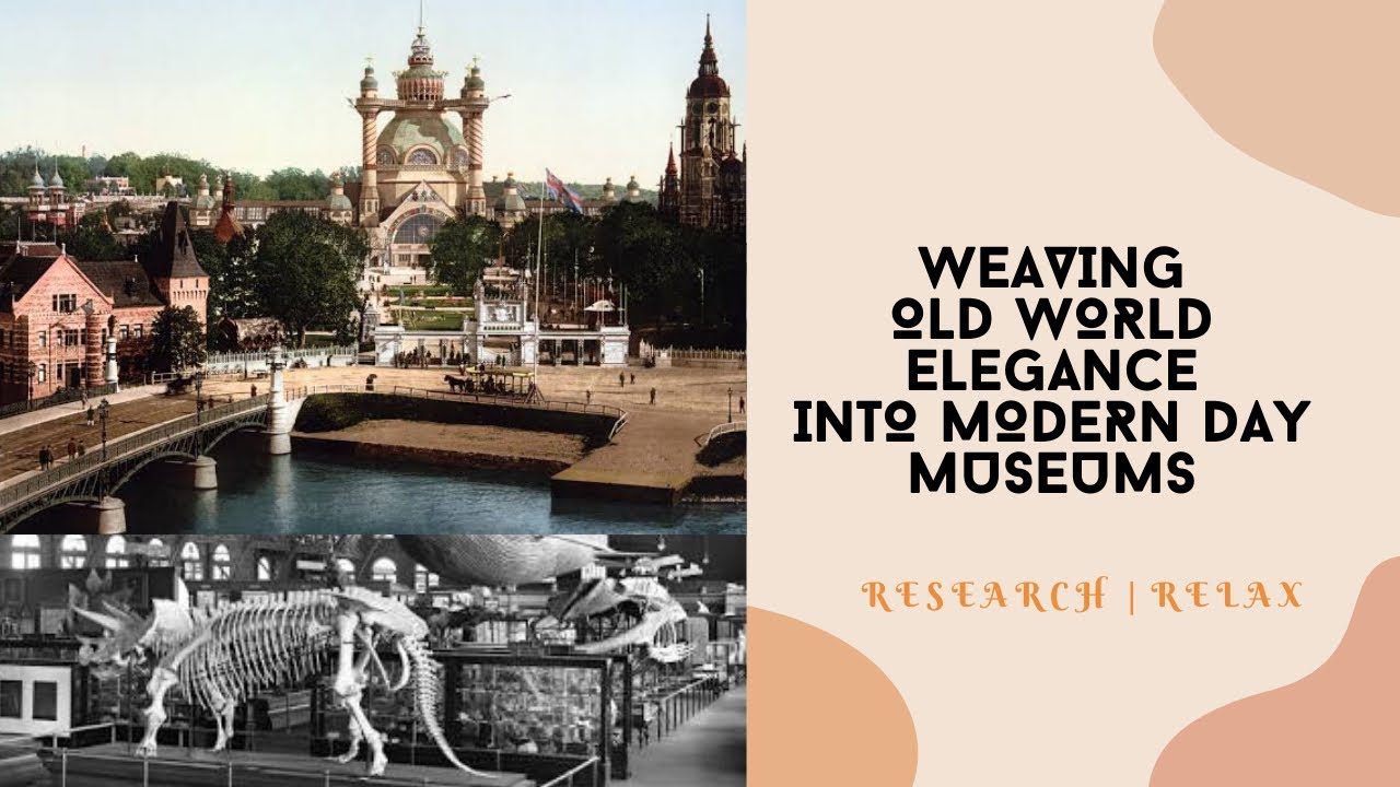 Stockholm World&rsquo;s Fair 1897 | Weaving Old World Elegance Into Modern Day Museums
