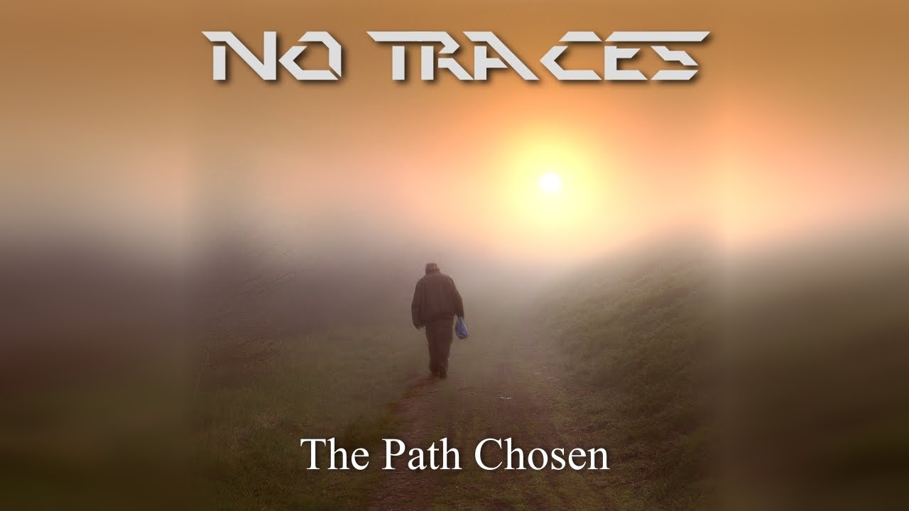 No Traces - The Path Chosen