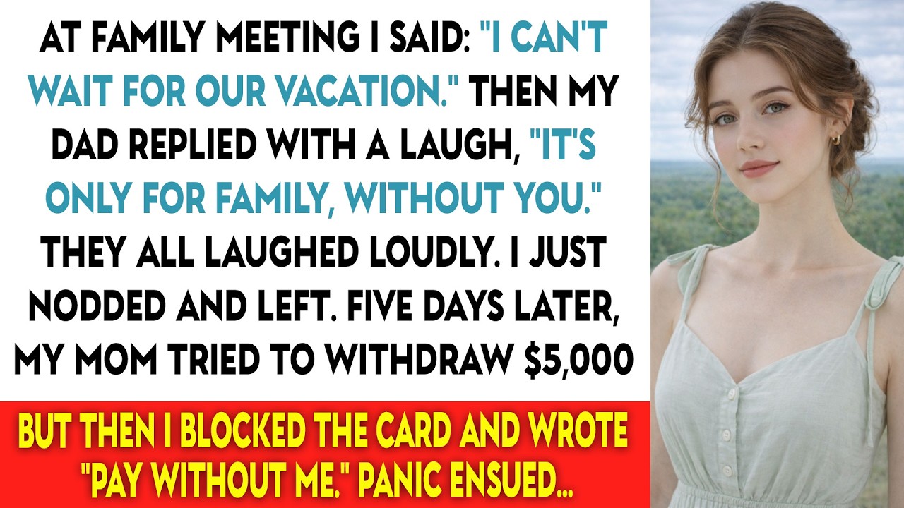 At Family Meeting I Said: “I Can't Wait For Our Vacation.” Then My Dad...- Reddit Stories