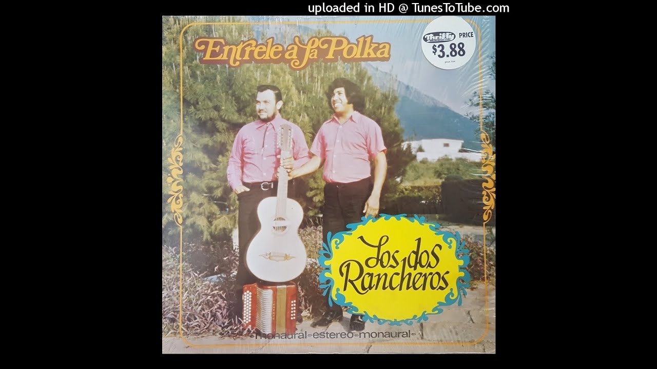 Los Dos Rancheros ‎– Entrele A La Polka (Disco Completo)