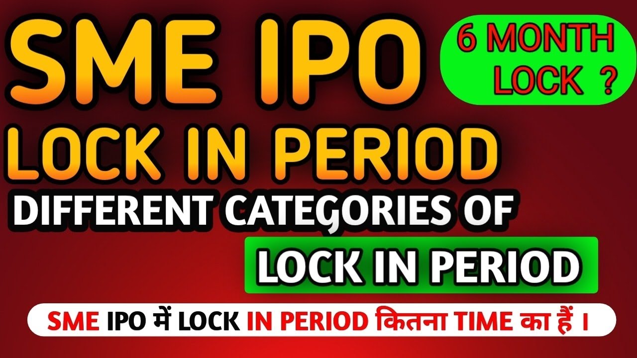 SME IPO LOCK IN PERIOD | DIFFERENT CATEGORIES OF LOCK IN PERIOD |