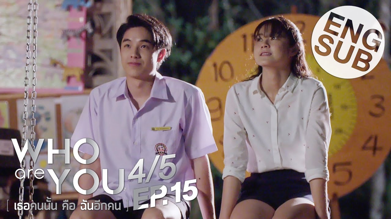 [Eng Sub] Who are you เธอคนนั้น คือ ฉันอีกคน | EP.15 [4/5]