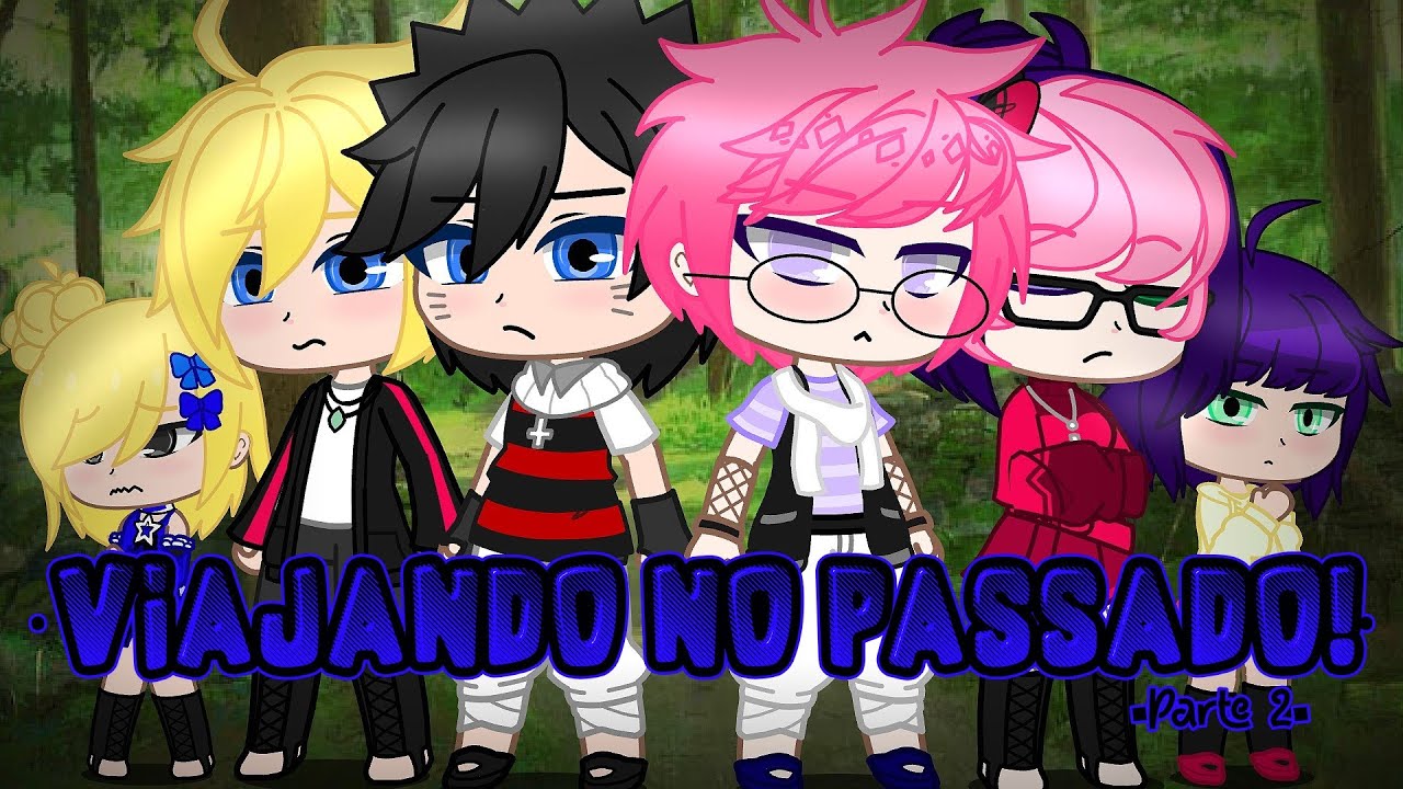 •Filhos De SasuNaruSasu e SakuHina Voltando Pro Passado!•{Parte 2/Final}{Universo AU}{GC}