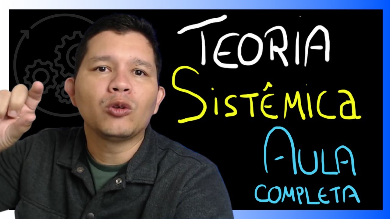 TEORIA SISTÊMICA DA ADMINISTRAÇÃO (AULA COMPLETA) | Abordagem Sistêmica - TGA