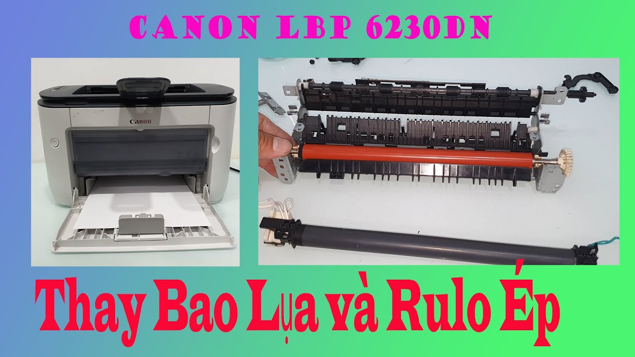 How to replace fuser film and pressure roller Canon LBP 6230dn |Thay bao lụa và Rulo ép Canon 6230DN