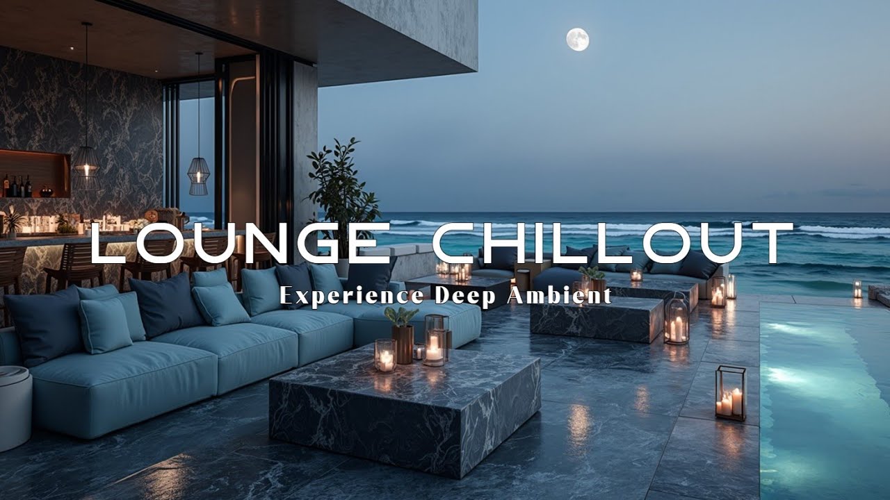 Luxury Chillout Lounge Music | Глубокие эмбиентные вибрации для расслабления и сосредоточения