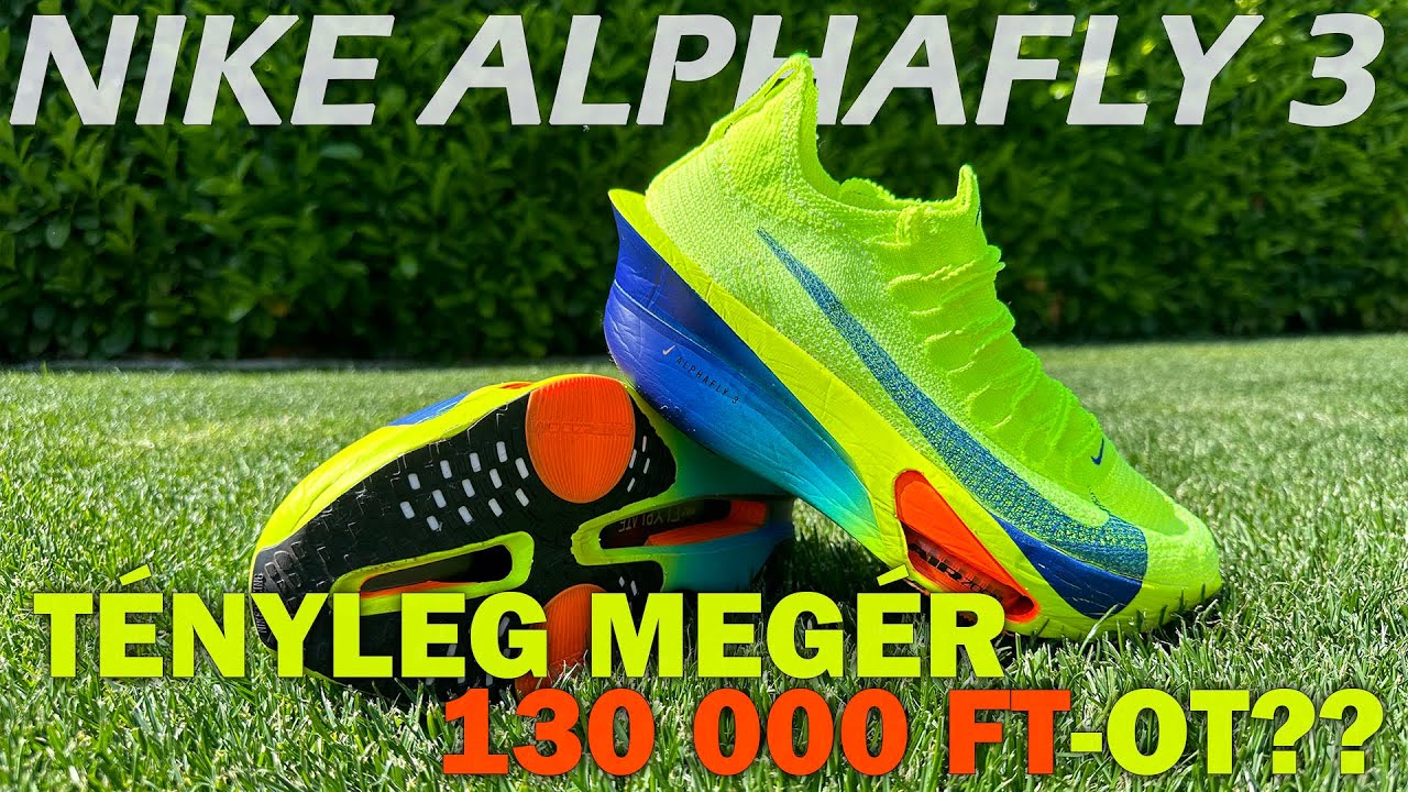 Nike Alphafly 3 👟fut&oacute;cipő &eacute;rtekeles, teszt. 💰T&eacute;nyleg meg&eacute;r 130 000 Ft-ot?