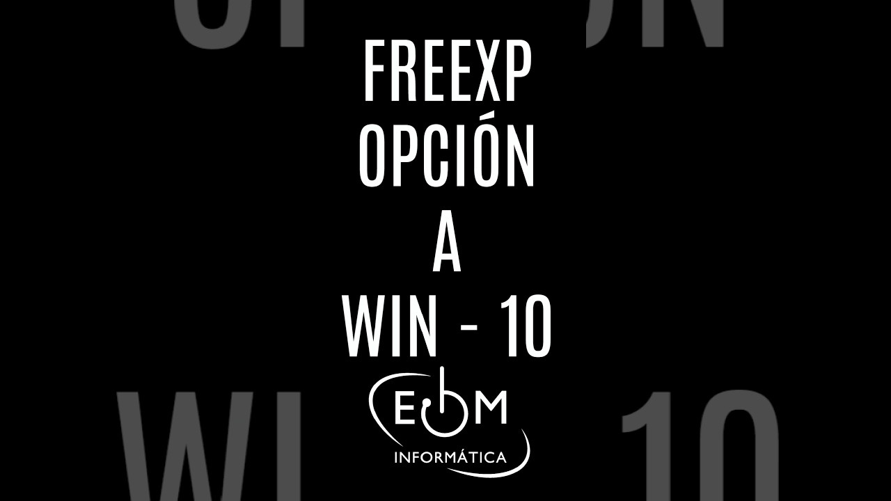 FREEXP - ALTERNATIVA WINDOWS 10