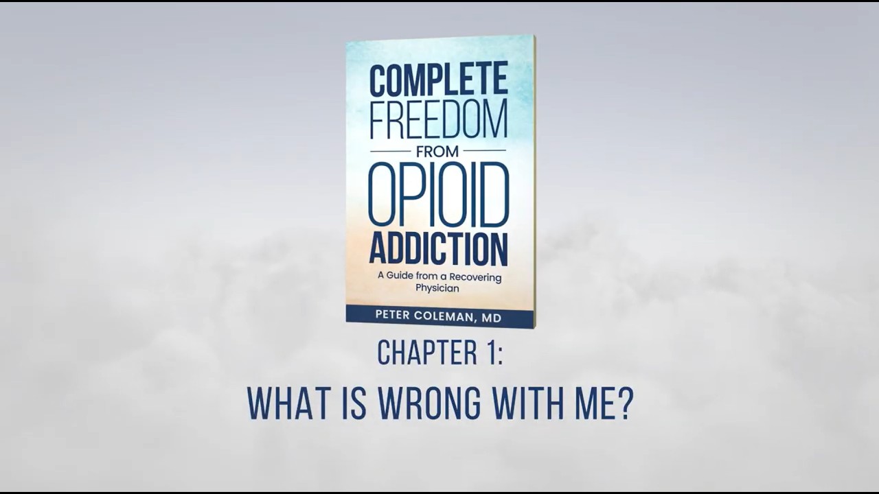 Complete Freedom from Opioid Addiction: Chapter 1