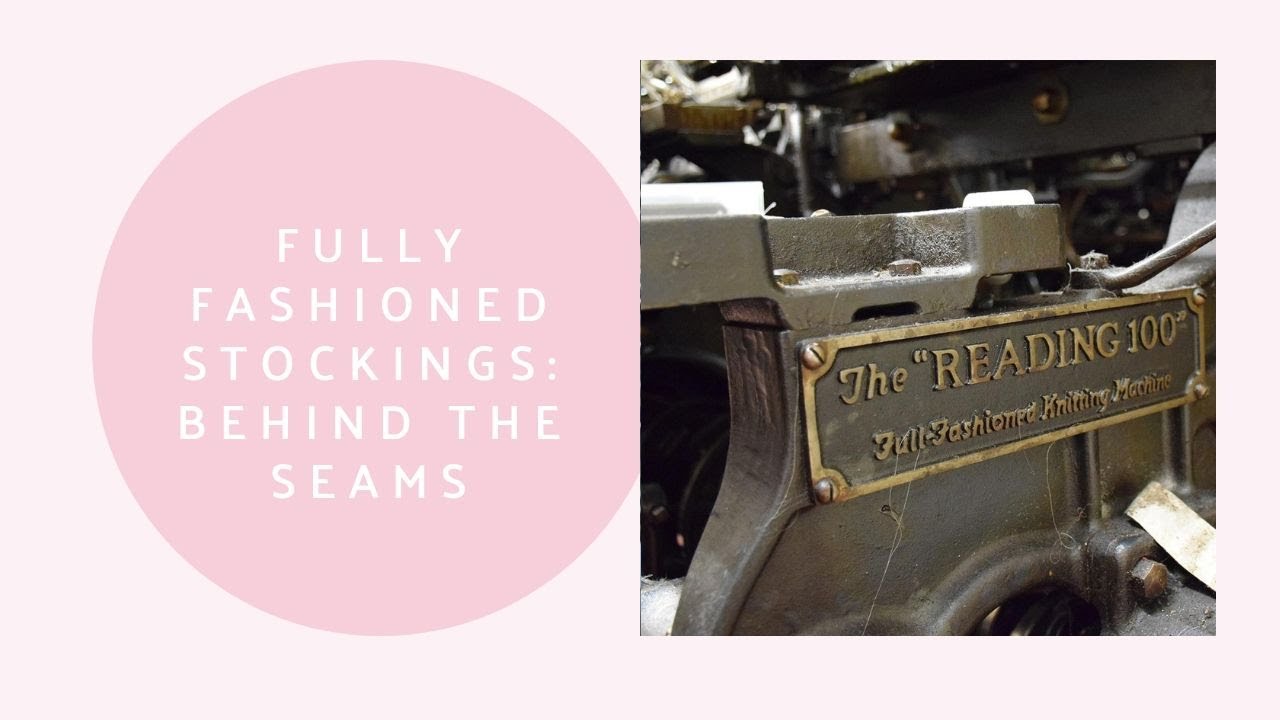 Fully Fashioned Stockings: Behind the Seams