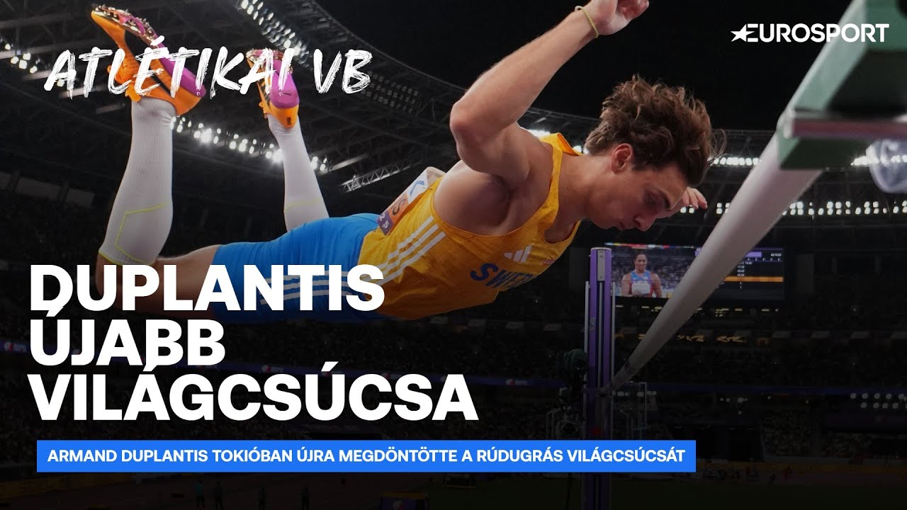Vil&aacute;gcs&uacute;cs! Armand Duplantis Toki&oacute;ban ism&eacute;t megd&ouml;nt&ouml;tte a r&uacute;dugr&aacute;s rekordj&aacute;t