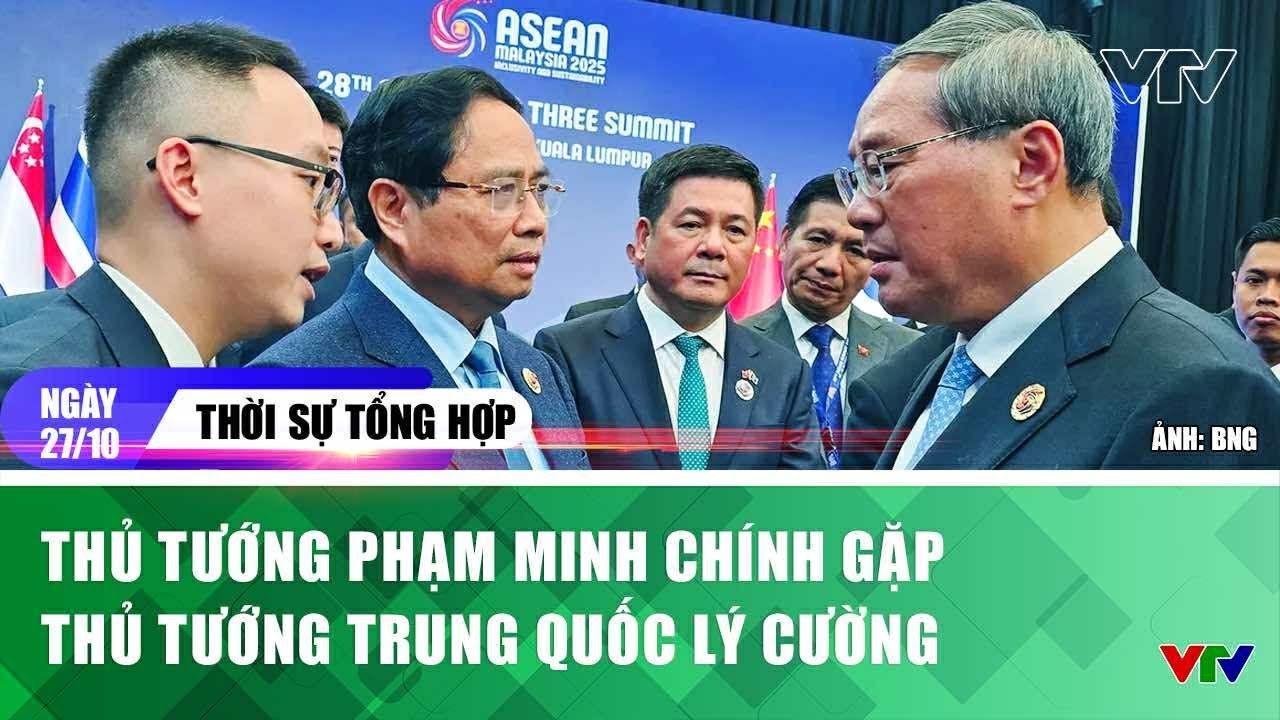 Thời sự tổng hợp ngày 27/10: Thủ tướng Phạm Minh Chính gặp Thủ tướng Trung Quốc Lý Cường | VTV