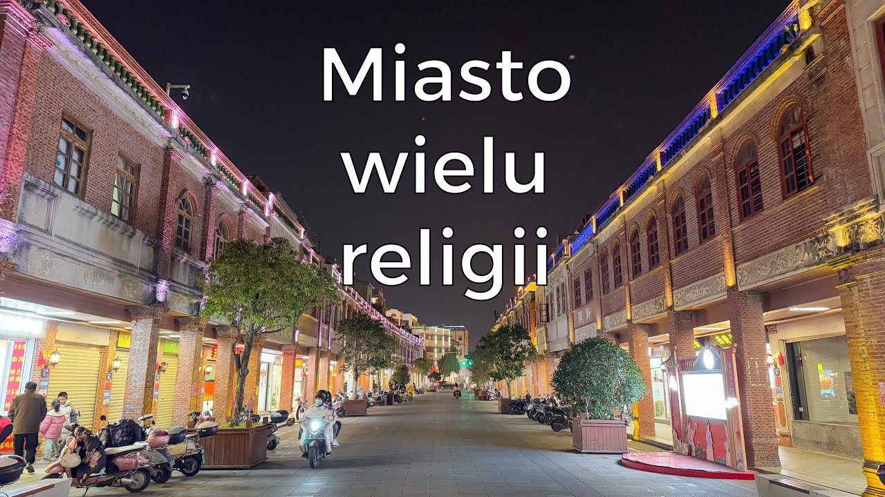 Quanzhou: zapomniane stare miasto islamu i buddyzmu