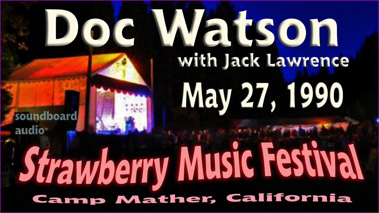 Doc Watson and Jack Lawrence at Strawberry Music Festival Camp Mather 1990 (Hog Ranch Radio FM)