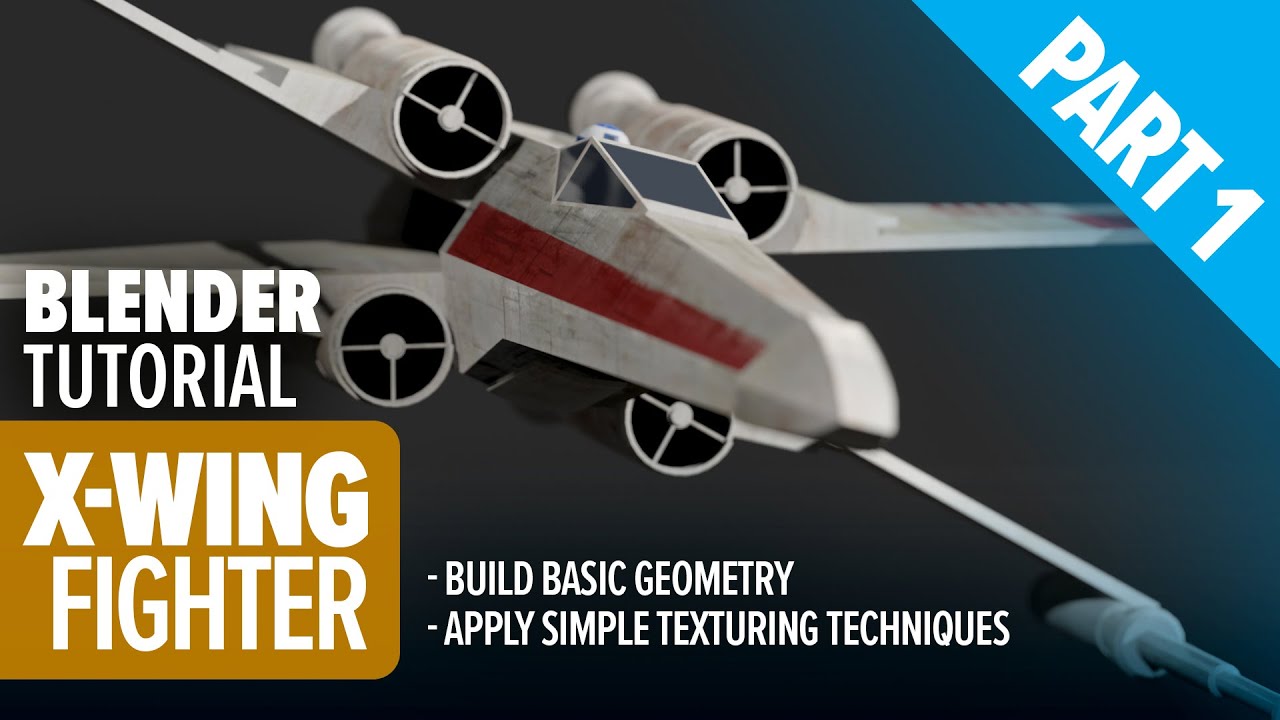 X-WING BLENDER TUTORIAL PART 1