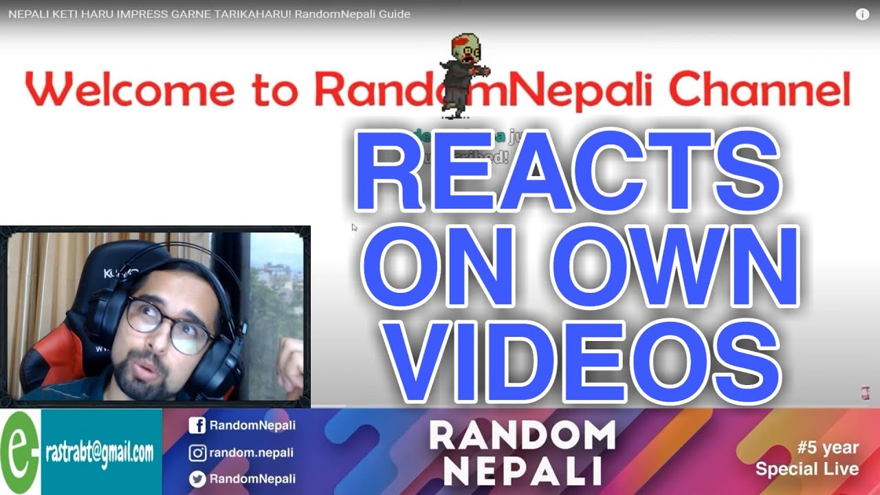 RANDOM NEPALI REACTS ON HIS OWN VIDEOS || FUNNY REACTION - GAURABYT ||