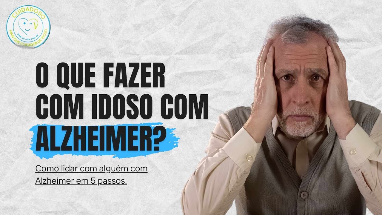 O que fazer com idoso com Alzheimer? Como lidar com algu&eacute;m com Alzheimer em 5 passos
