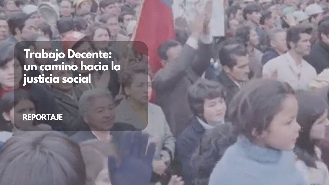 Trabajo Decente: un camino hacia la justicia social