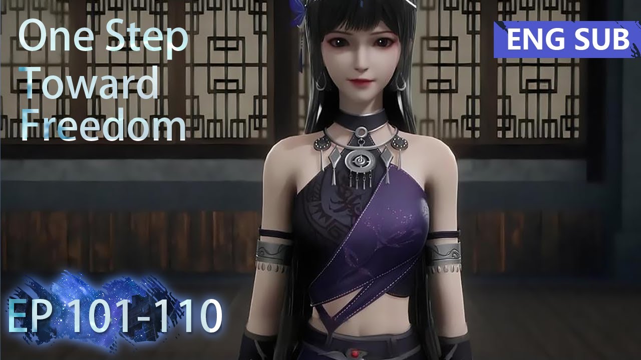 [Eng Sub] One Step Toward Freedom episode 101-110