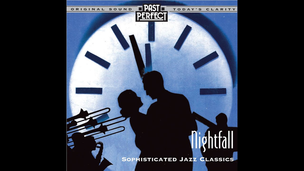 Nightfall: Cool & Smooth Jazz Classics 1920s 30s & 40s (Past Perfect) Relaxing jazz music