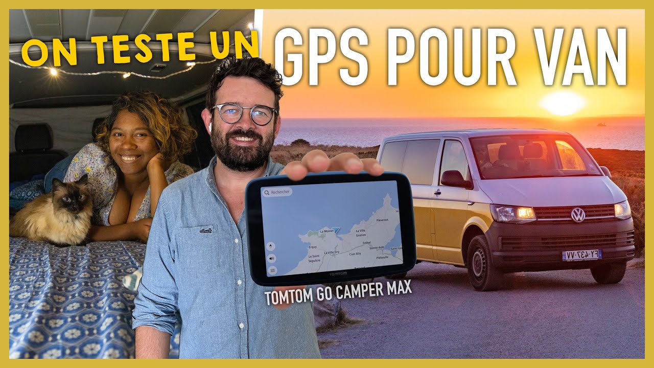 ON TESTE UN GPS CONÇU POUR LES VANS ET LES CAMPING-CARS : TomTom GO Camper Max