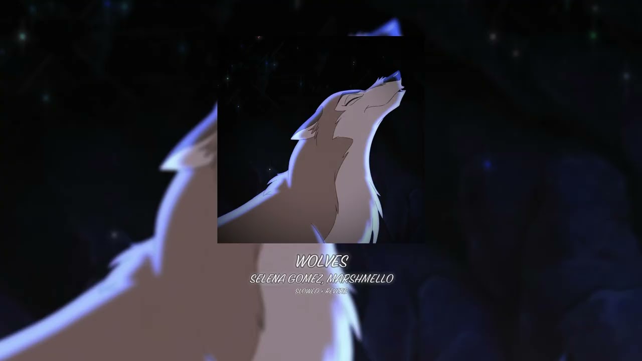 Selena Gomez, Marshmello - Wolves [slowed + reverb]