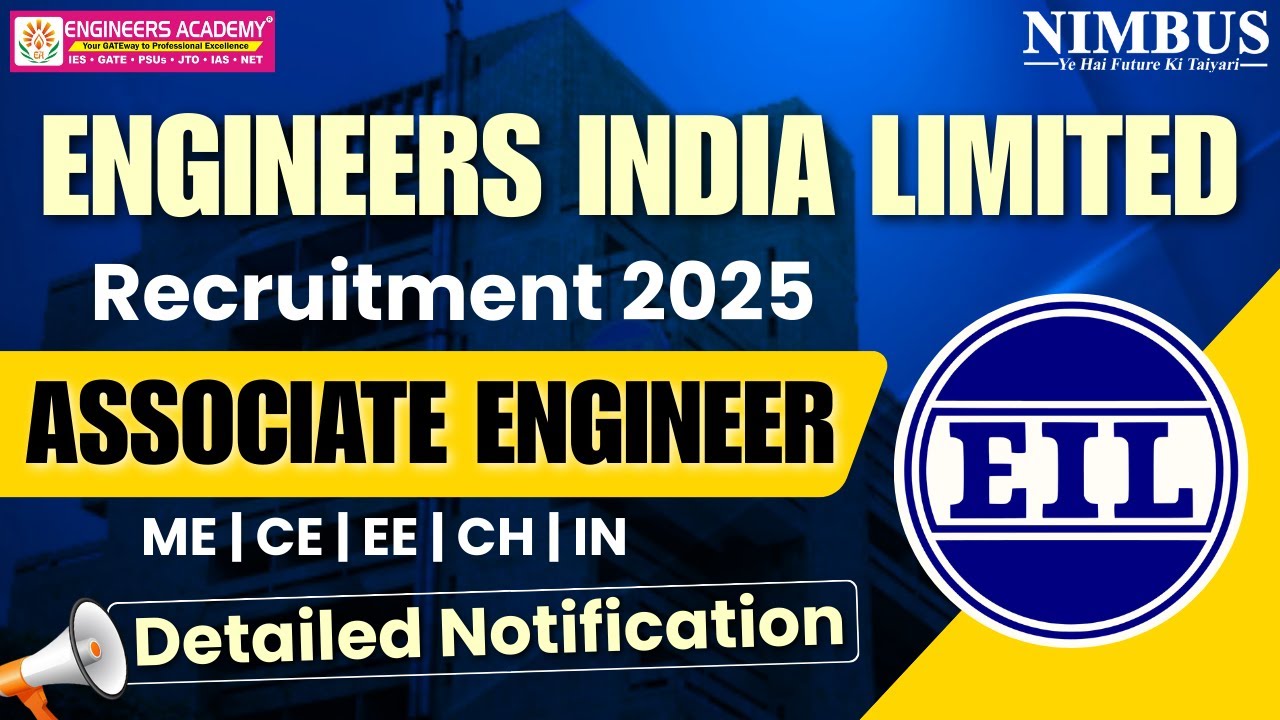 EIL Recruitment 2025🔥 Engineers India Limited Associate Engineer Vacancy | EIL Detailed Notification