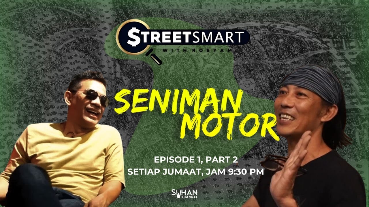 SENIMAN MOTOR - STREETSMART WITH ROSYAM EP 1 PART 2