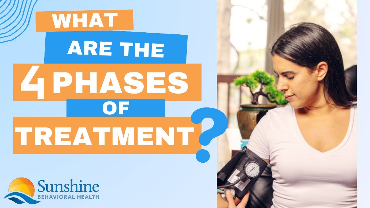 The Substance Abuse Treatment Breakdown: 4 Phases Explained