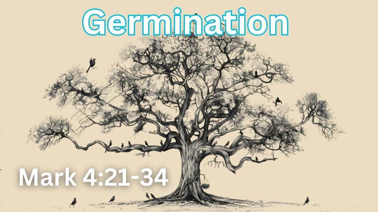 Germination | Mark 4:21-34