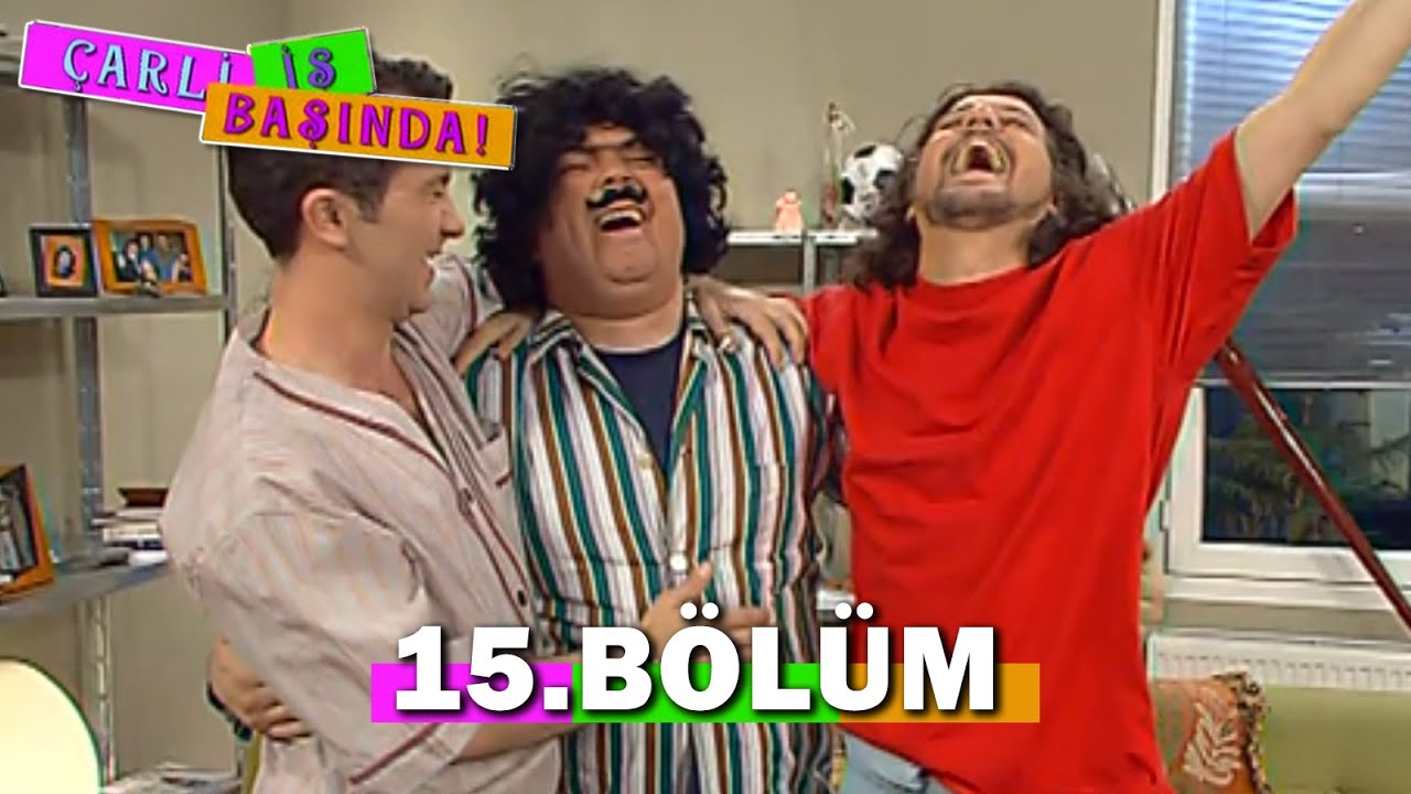 Çarli İş Başında 15. Bölüm - FULL BÖLÜM