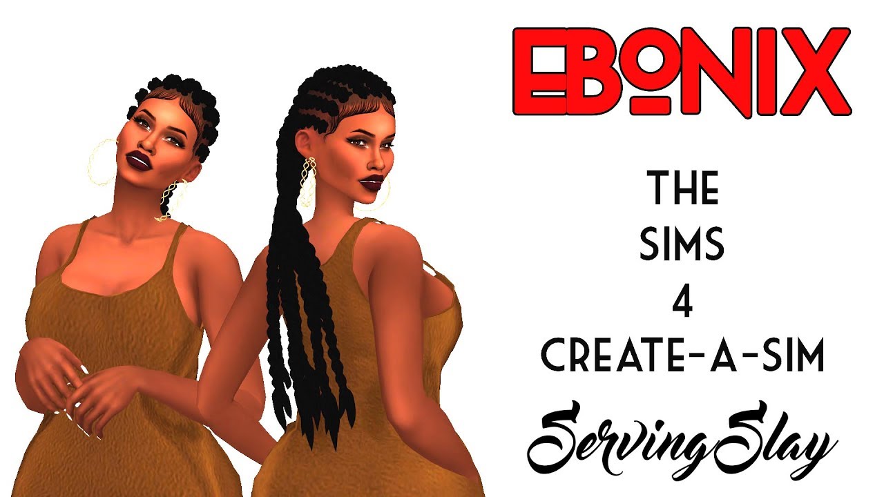 EbonixSims | The Sims 4 Create A Sim | Serving Slay