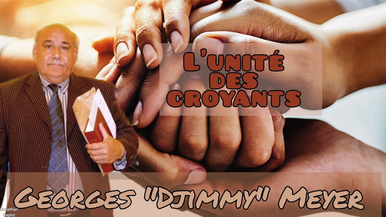 L’unité des croyants - Georges « Djimmy » Meyer