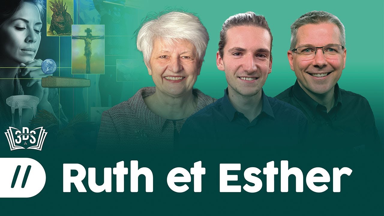 RUTH ET ESTHER | 3DS Leçon 11 | Evelyne, Arnaud et Eric
