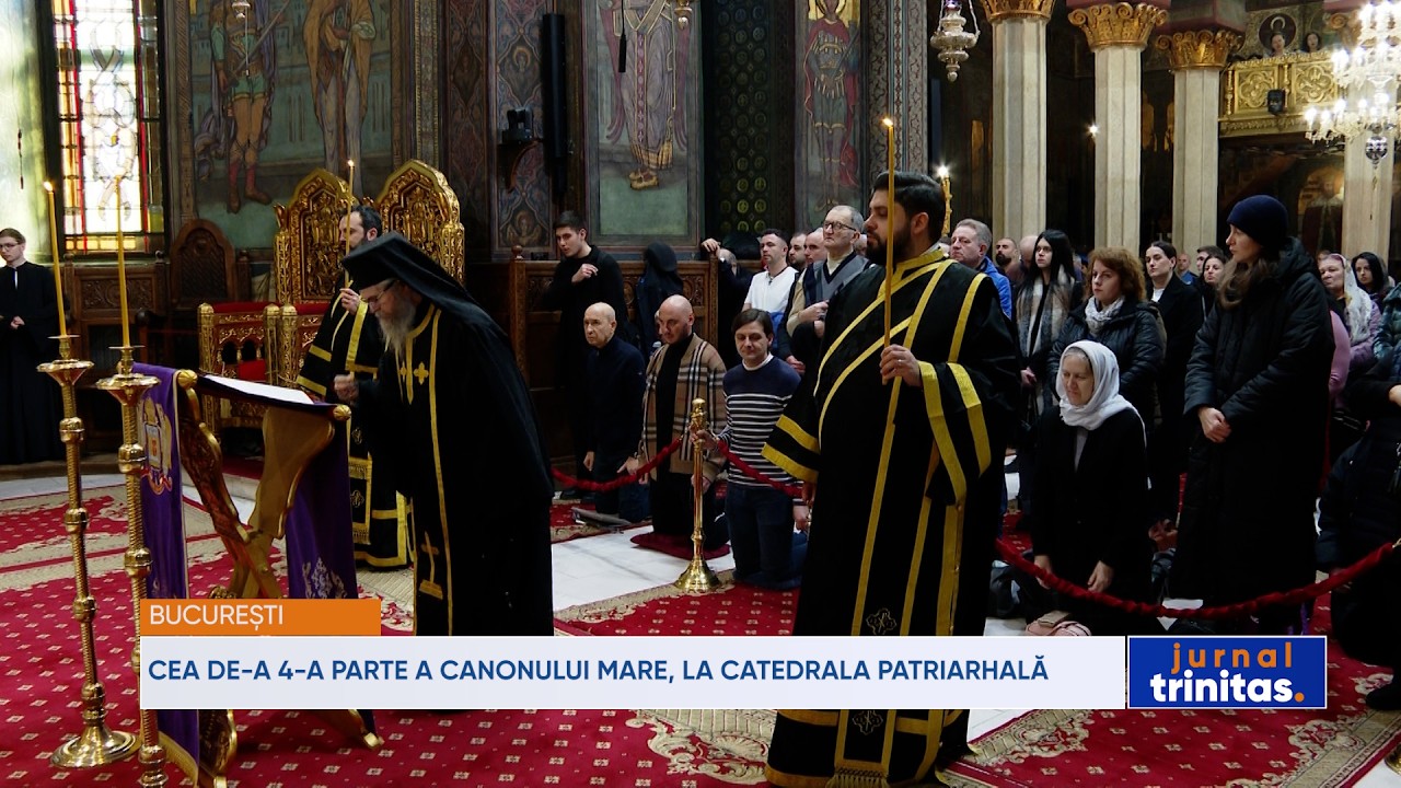 Cea de-a patra parte a Canonului Mare, la Catedrala Patriarhală