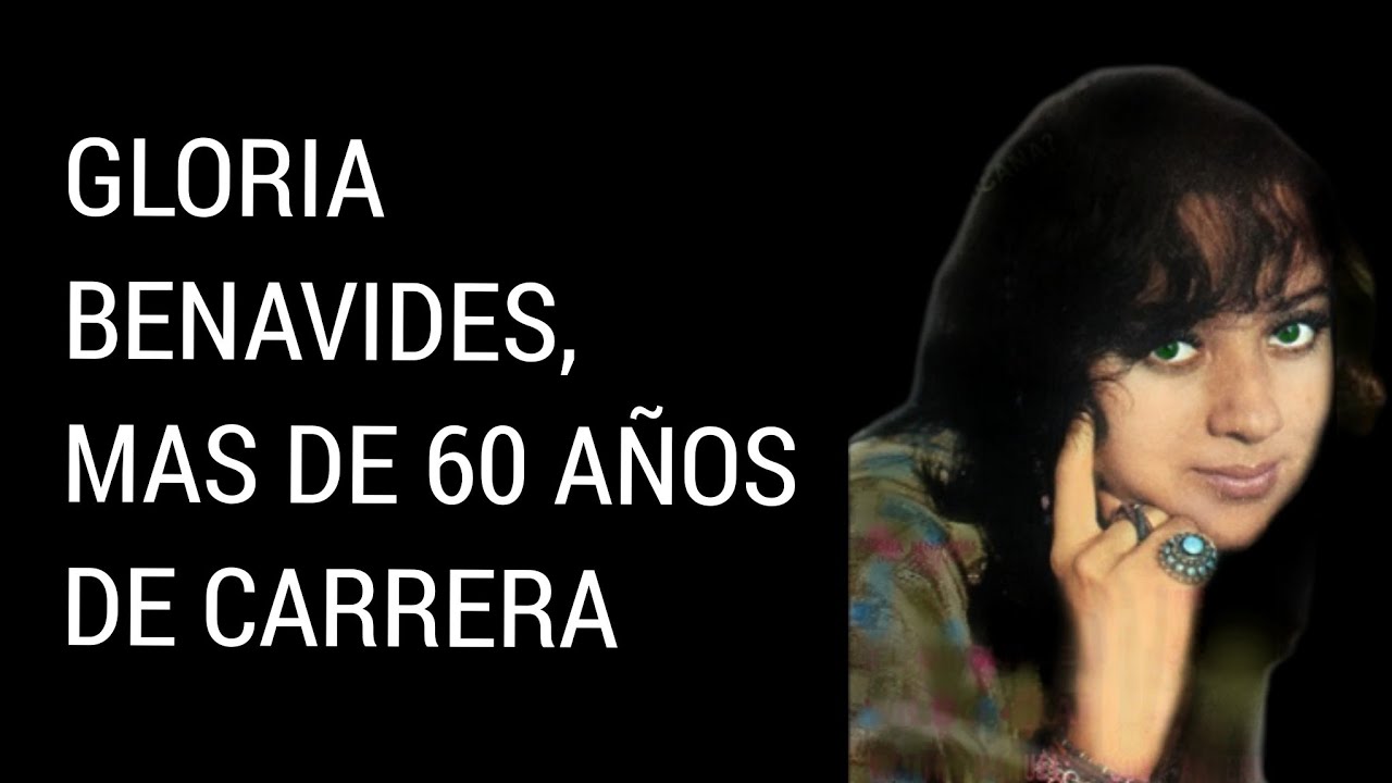 Gloria Benavides, mas de 60 años de carrera