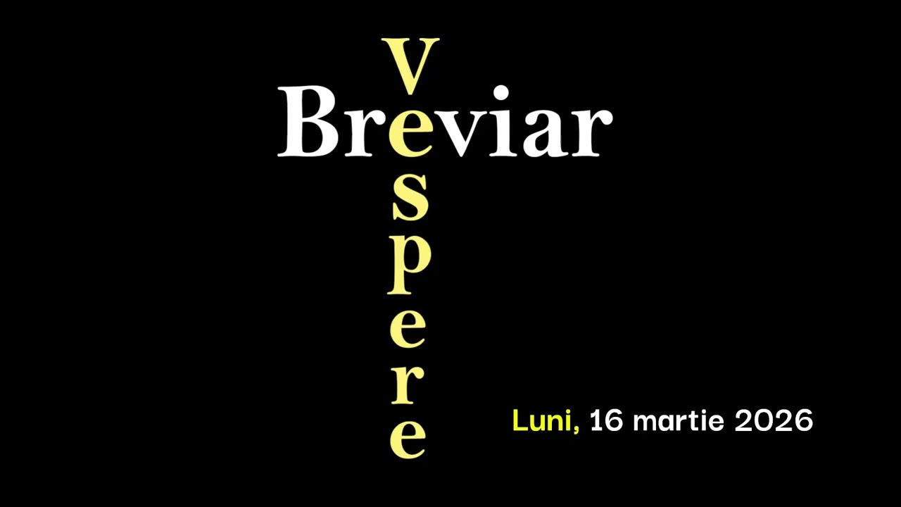 Breviar, Vespere, Luni, 16 martie 2026