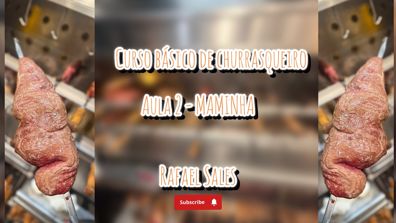 CURSO DE CHURRASQUEIRO PT.2 - MAMINHA