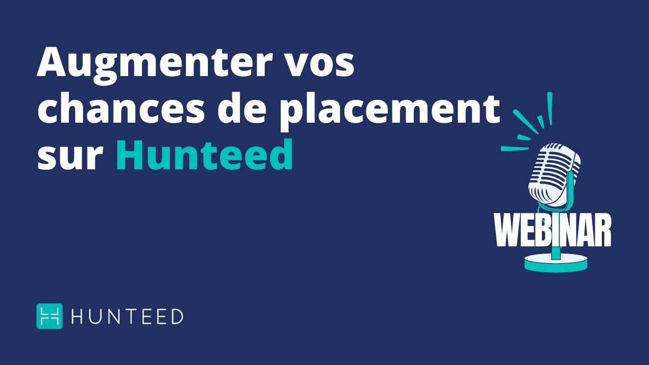 Webinar Hunteed - Augmenter vos chances de placement