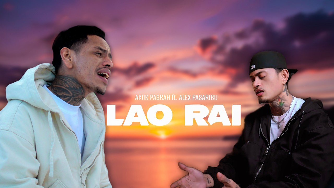 LAO RAI ft Alex Pasaribu (Official Music Video)