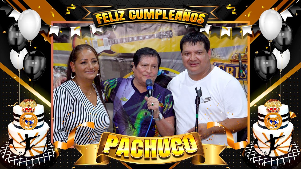 PASCUALILLO CORONADO en 4K - FELIZ CUMPLEAÑOS PACHUCO 2023