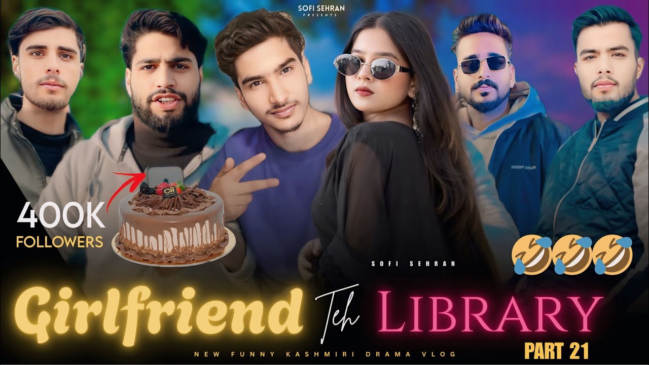 GIRLFRIEND TEH LIBRARY x 400K CELEBRATION 🥳 - SOFI SEHRAN - MALIK SUHAIL NEW FUNNY COMEDY VLOG 