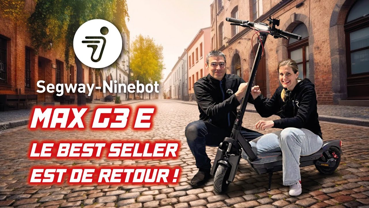 DÉCOUVERTE DE LA NOUVELLE TROTTINETTE ÉLECTRIQUE SEGWAY NINEBOT MAX G3 2025 AVEC LYDIE ET JULIEN