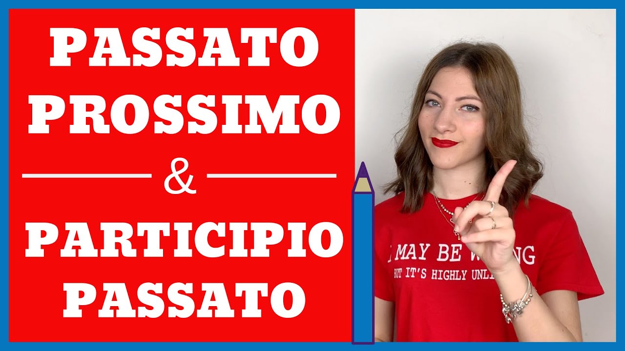 PASSATO PROSSIMO + PARTICIPIO PASSATO italiano (verbi irregolari, modali, ausiliari) - Learn Italian